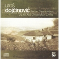 Uros Dojcinovic ‎– Guitar Compositions On The Folk Themes From Serbia 
